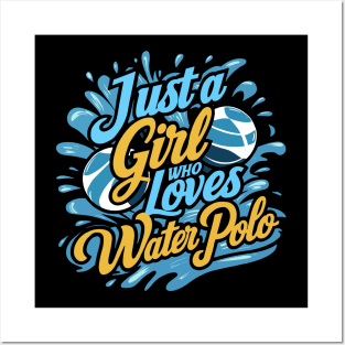 Just A Girl Who Loves Water Polo Coach Players Women Girls Posters and Art